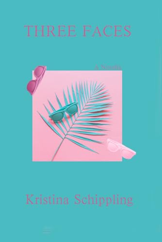 Three Faces: A novella von Independently published