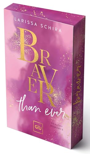 Braver Than Ever (Erstauflage exklusiv mit Farbschnitt und Character Card) (GU New Adult) von GRÄFE UND UNZER Verlag GmbH