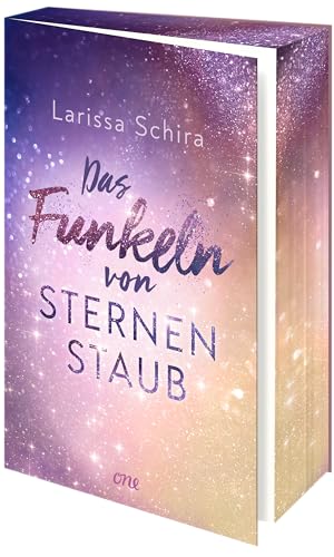 Das Funkeln von Sternenstaub: Eine berührende Own-Voice-Romance über Body Positivity und die Welt der Castingshows (Erstauflage exklusiv mit Farbschnitt und Charakterkarte) von ONE
