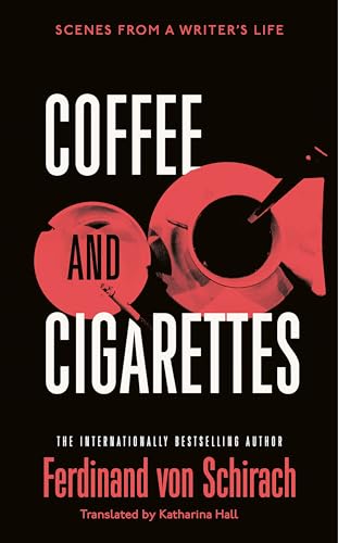 Coffee and Cigarettes: Scenes from a Writer's Life von Baskerville
