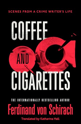 Coffee and Cigarettes: Scenes from a Writer's Life