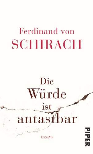 Die Würde ist antastbar: Essays Die Würde ist antastbar: Essays