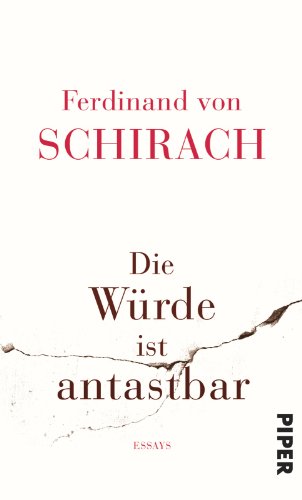 Die Würde ist antastbar: Essays