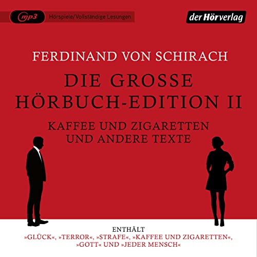 Die große Hörbuch-Edition II - Kaffee und Zigaretten und andere Texte: Glück - Terror - Strafe - Kaffee und Zigaretten - Gott - Jeder Mensch