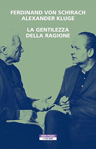 La gentilezza della ragione (I colibrì) von Neri Pozza