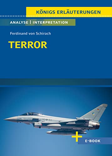 Terror von Ferdinand von Schirach - Textanalyse und Interpretation: mit Zusammenfassung, Inhaltsangabe, Charakterisierung, Szenenanalyse, Prüfungsaufgaben uvm. (Königs Erläuterungen, Band 331) von C. Bange Verlag GmbH