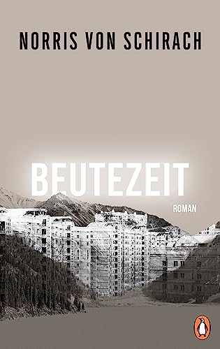 Beutezeit: Roman