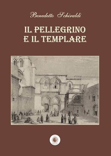 Il pellegrino e il templare. Nuova ediz. Il pellegrino e il templare. Nuova ediz. von Wip Edizioni