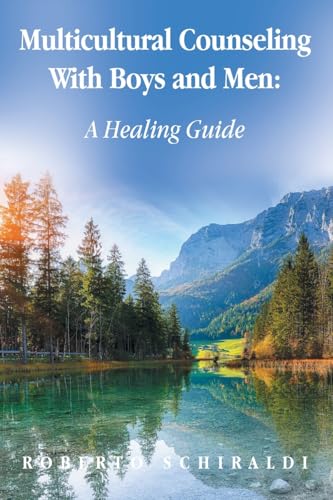 Multicultural Counseling With Boys and Men: A Healing Guide von Balboa Press
