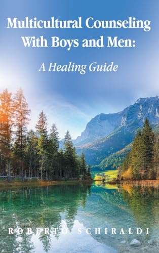 Multicultural Counseling With Boys and Men: A Healing Guide von Balboa Press