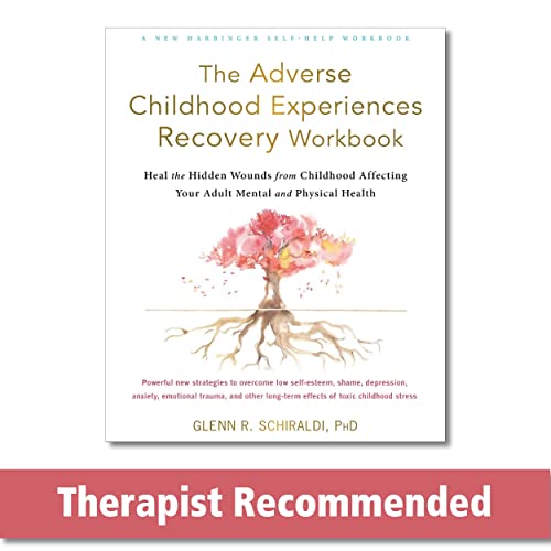 The Adverse Childhood Experiences Recovery Workbook: Heal the Hidden Wounds from Childhood Affecting Your Adult Mental and Physical Health