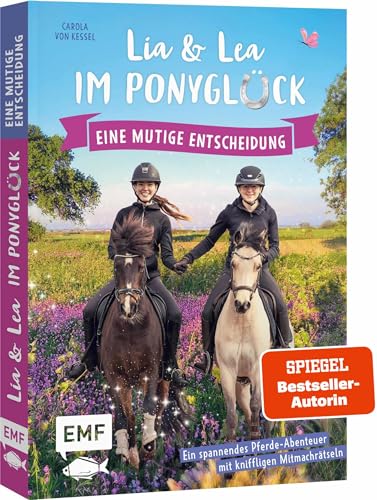 Lia und Lea im Ponyglück – Eine mutige Entscheidung: Ein spannendes Pferdeabenteuer mit kniffligen Mitmachrätseln – von den Social-Media-Stars Lia und Lea von Edition Michael Fischer / EMF Verlag