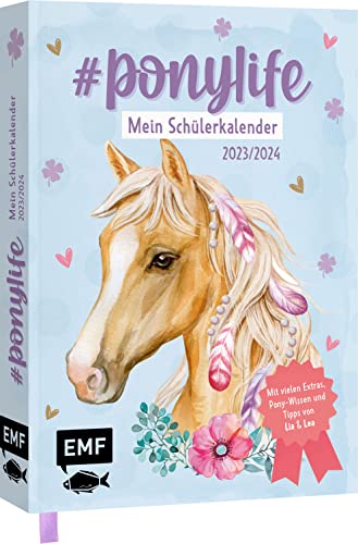 # ponylife – Mein Schülerkalender 2023/2024: Der Schulplaner für alle Pferde-Fans – Mit vielen Extras, praktischem Pony-Wissen und Tipps von Lia und Lea