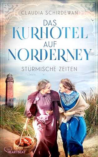 Das Kurhotel auf Norderney - Stürmische Zeiten (Die große Kurhotel-Saga)