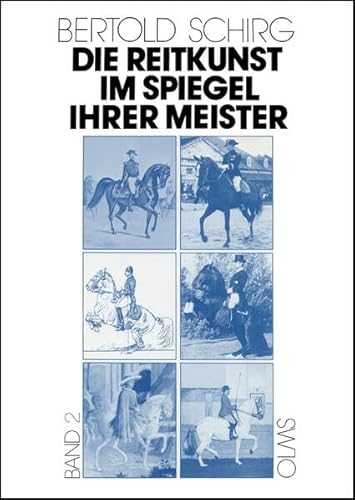 Die Reitkunst im Spiegel ihrer Meister: Band 2: Hohe Schule. (Documenta Hippologica)