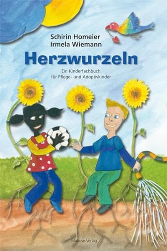 Herzwurzeln. Ein Kinderfachbuch für Pflege- und Adoptivkinder von Mabuse-Verlag GmbH