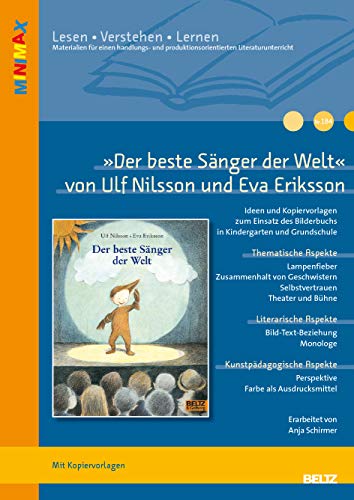 »Der beste Sänger der Welt« von Ulf Nilsson: Ideen und Materialien zum Einsatz des Bilderbuchs in Kindergarten und Grundschule. Mit Kopiervorlagen (Beltz Praxis / Lesen - Verstehen - Lernen)