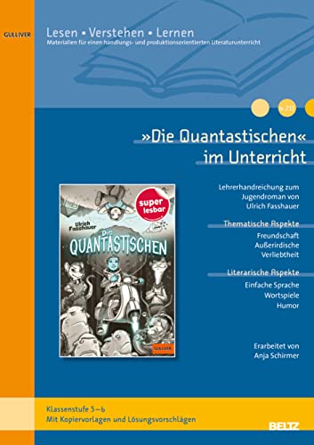 »Die Quantastischen« im Unterricht: Differenzierte Materialien zum Jugendroman von Ulrich Fasshauer (Klassenstufe 5-6, mit Kopiervorlagen)