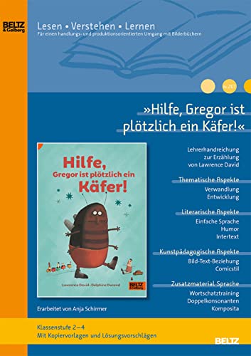 »Hilfe, Gregor ist plötzlich ein Käfer!« im Unterricht: Lehrerhandreichung zur Erzählung von Lawrence David (Klassenstufe 2–3, mit Kopiervorlagen) von Beltz
