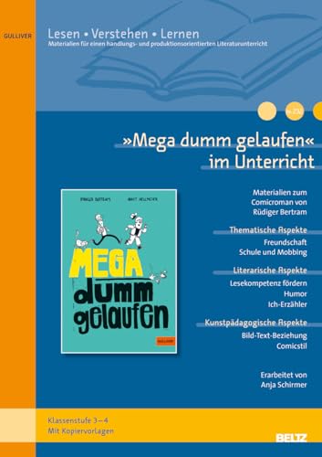 »Mega dumm gelaufen« im Unterricht: Materialien zum Kinderroman von Rüdiger Bertram (Klassenstufe 3-4, mit Kopiervorlagen) von Beltz