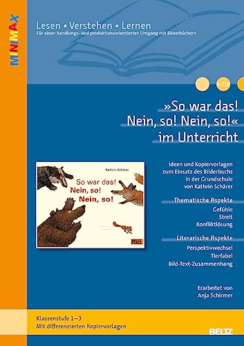 »So war das! Nein, so! Nein, so!« im Unterricht: Differenzierte Materialien zum Bilderbuch von Kathrin Schärer (Klassenstufe 1-3, mit differenzierten Kopiervorlagen) von Beltz