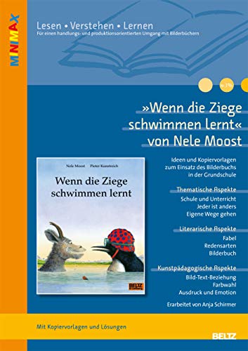 »Wenn die Ziege schwimmen lernt« von Nele Moost und Pieter Kunstreich: Ideen und Materialien zum Einsatz des Bilderbuchs in der Grundschule (Beltz Praxis / Lesen - Verstehen - Lernen) von Beltz