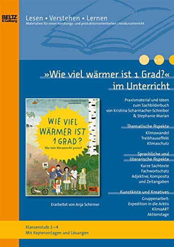 »Wie viel wärmer ist 1 Grad? Was beim Klimawandel passiert« von Kristina Scharmacher-Schreiber und Stephanie Marian: Ideen und Materialien zum Einsatz des Sachbuchs in der Grundschule von Beltz