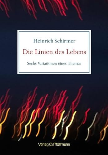 Die Linien des Lebens: echs Variationen eines Themas Die Linien des Lebens: echs Variationen eines Themas von Möllmann, Ch