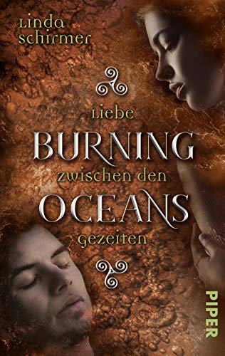 Burning Oceans: Liebe zwischen den Gezeiten (Burning Oceans-Trilogie 3): Roman | Sagenumwobene Romantasy um Ewig Reisende in Irland von PIPER