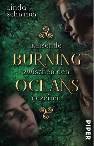 Burning Oceans: Reisende zwischen den Gezeiten: Roman. Eine traumhafte Romantasy um Ewig Reisende in Irland (Burning Oceans-Trilogie, Band 1) von Piper Wundervoll