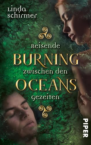 Burning Oceans: Reisende zwischen den Gezeiten: Roman. Eine traumhafte Romantasy um Ewig Reisende in Irland (Burning Oceans-Trilogie, Band 1) von Piper Wundervoll