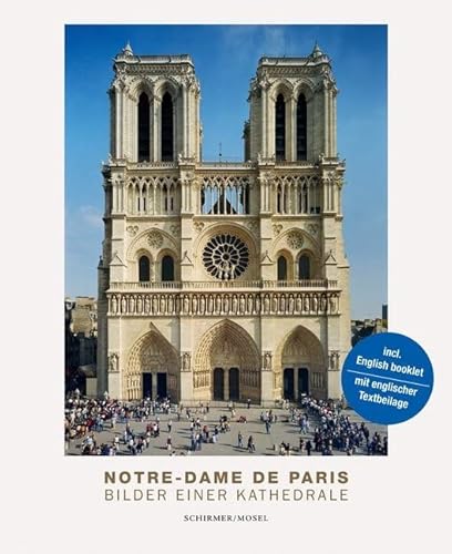 Notre-Dame de Paris: Pictures of a Cathedral 1763-2019 von Schirmer /Mosel Verlag Gm