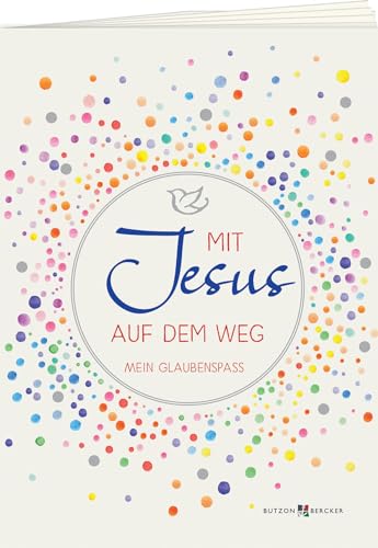 Mit Jesus auf dem Weg: Mein Glaubenspass Mit Jesus auf dem Weg: Mein Glaubenspass