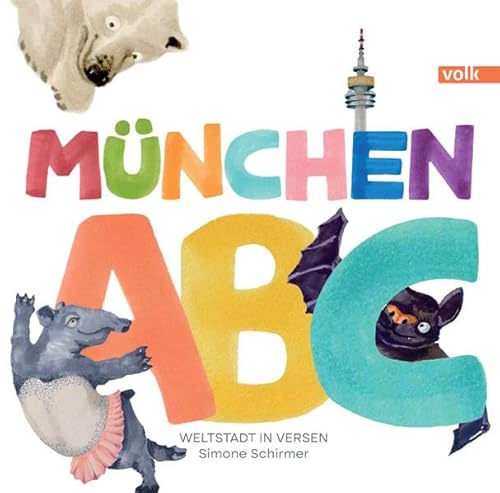 München ABC: Weltstadt in Versen von Volk Verlag