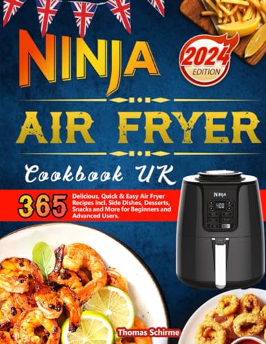 Ninja Air Fryer Cookbook UK: 365 Delicious, Quick & Easy Air Fryer Recipes incl. Side Dishes, Desserts, Snacks and More for Beginners and Advanced Users. Ninja Air Fryer Cookbook UK: 365 Delicious, Quick & Easy Air Fryer Recipes incl. Side Dishes, Desserts, Snacks and More for Beginners and Advanced Users.