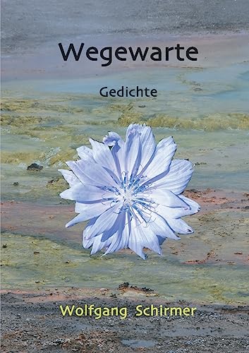 Wegewarte: Gedichte von tredition