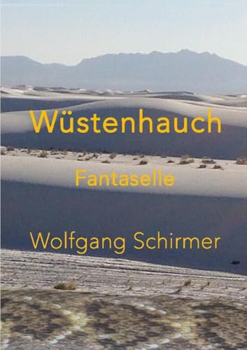 Wüstenhauch: Schicksalhafte Begegnungen in der Wüste Nordamerikas von tredition