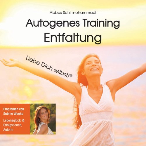 Autogenes Training Entfaltung - Liebe Dich selbst!