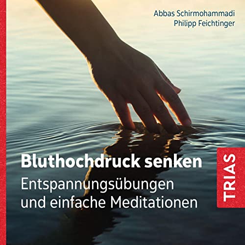 Bluthochdruck senken (Audio-CD mit Booklet): Entspannungsübungen und einfache Meditationen (TRIAS Audiobook)