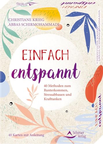 Einfach entspannt- 40 Methoden zum Runterkommen, Stressabbauen und Krafttanken: - 40 Karten mit Anleitung Einfach entspannt- 40 Methoden zum Runterkommen, Stressabbauen und Krafttanken: - 40 Karten mit Anleitung