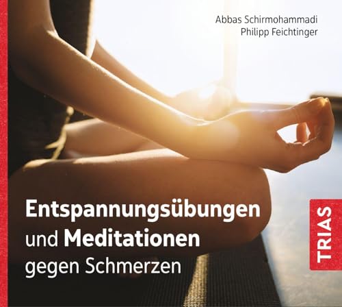 Entspannungsübungen und Meditationen gegen Schmerzen (Audio-CD mit Booklet) (Reihe TRIAS Übungen) von TRIAS