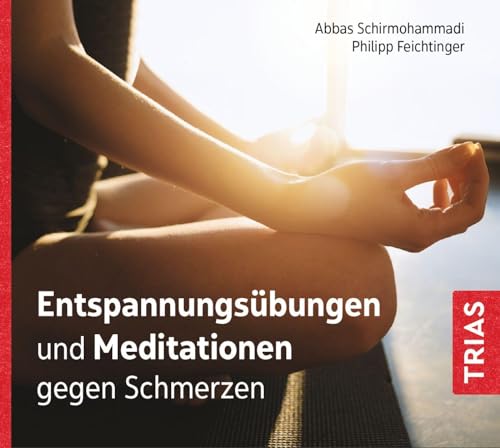 Entspannungsübungen und Meditationen gegen Schmerzen (Audio-CD mit Booklet) (TRIAS Übungen)