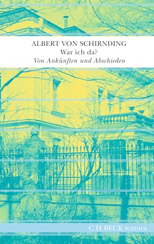 War ich da?: Von Ankünften und Abschieden (textura) von C.H.Beck