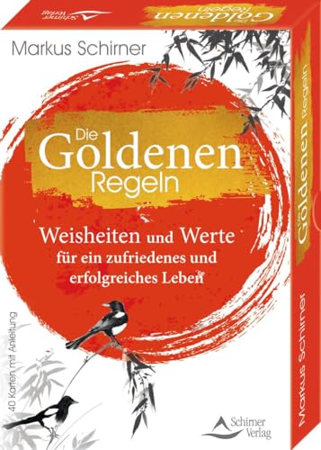 Die Goldenen Regeln- Weisheiten und Werte für ein zufriedenes und erfolgreiches Leben: - 40 Karten mit Anleitung