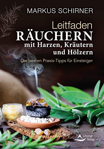 Leitfaden Räuchern: Die besten Praxis-Tipps für Einsteiger von Schirner Verlag