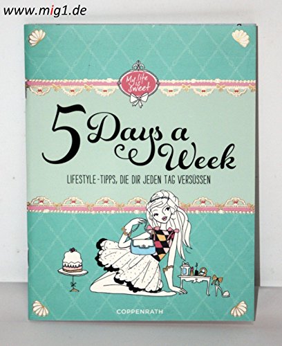 5 Days a Week: Lifestyle-Tipps, die dir jeden Tag versüßen (Verkaufseinheit)