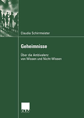 Geheimnisse: Über die Ambivalenz von Wissen und Nicht-Wissen (Kommunikationswissenschaft) (German Edition) von Deutscher Universitätsverlag
