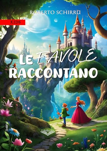 Le favole raccontano: (Collana Lifebooks KIDS - PubMe) von PubMe