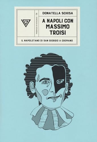 A Napoli con Massimo Troisi. Il napoletano di San Giorgio a Cremano (Passaggi di dogana) A Napoli con Massimo Troisi. Il napoletano di San Giorgio a Cremano (Passaggi di dogana) von Perrone