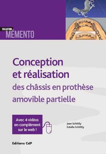 Conception Et Réalisation Des Châssis En Prothèse Amovible Partielle: Avec 4 Vidéos En Complément Sur Le Web Conception Et Réalisation Des Châssis En Prothèse Amovible Partielle: Avec 4 Vidéos En Complément Sur Le Web von CDP EDITIONS